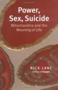 Power Sex Suicide Mitochondria and The Meaning of Life