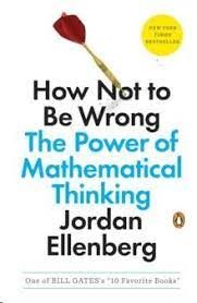 How Not to Be Wrong The Power of Mathematical Thinking