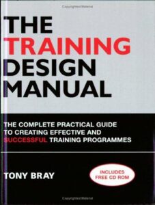 The Training Design Manual The Complete Practical Guide to Creating Effective and Successful Training Programmes
