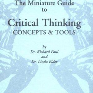 The Miniature Guide to Critical Thinking Concepts and tools