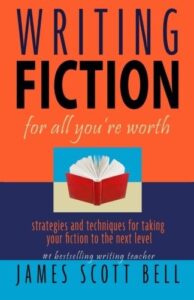 Writing Fiction for All Youre Worth