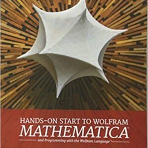 Hands On Start to Wolfram Mathematica and Programming With The Wolfram Language